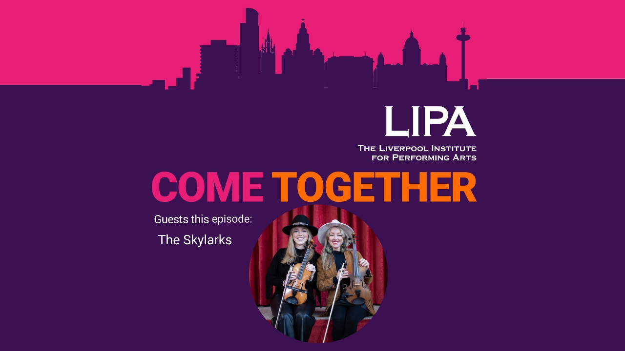 Come Together - A LIPA Podcast: Cherise meets The Skylarks